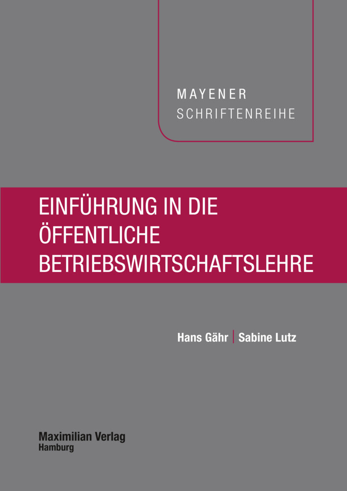 Einführung in die öffentliche Betriebswirtschaftslehre - Hans Gähr/ Sabine Lutz