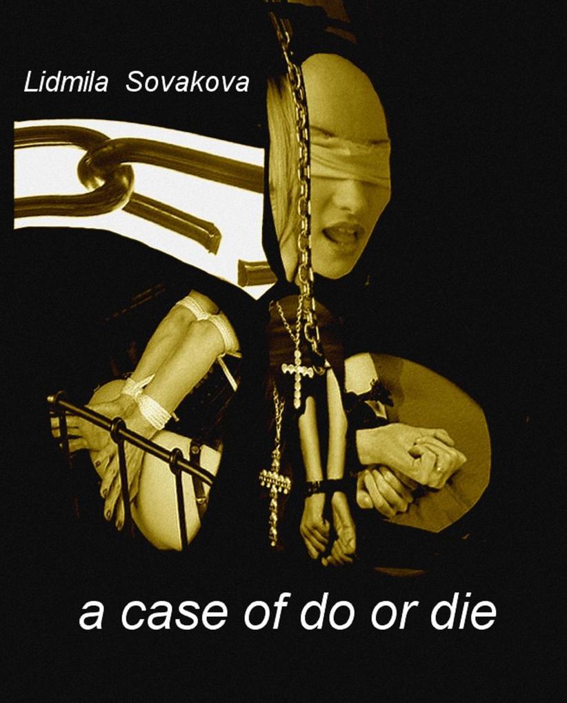 A Case of Do or Die