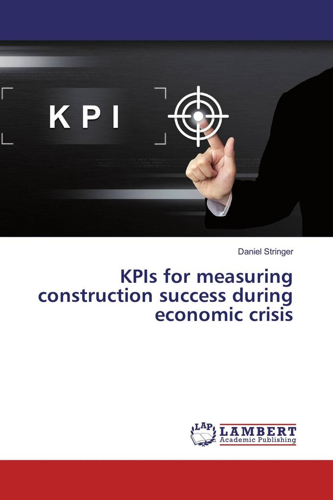 KPIs for measuring construction success during economic crisis