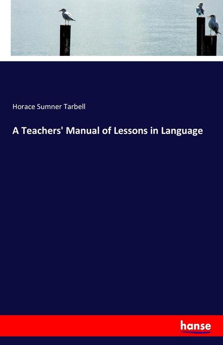 A Teachers‘ Manual of Lessons in Language