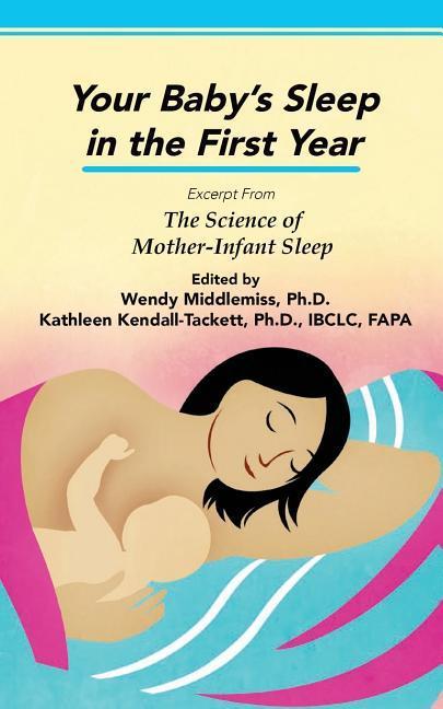 Your Baby‘s Sleep in the First Year: Excerpt from The Science of Mother-Infant Sleep