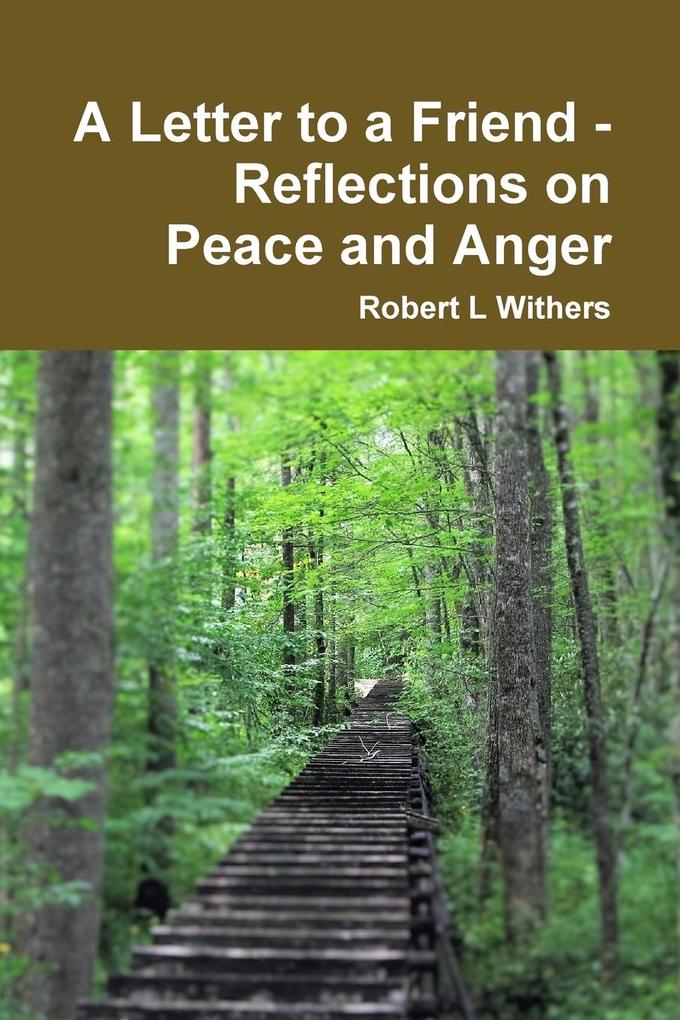 A Letter to a Friend - Reflections on Peace and Anger