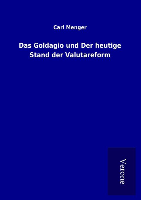 Das Goldagio und Der heutige Stand der Valutareform