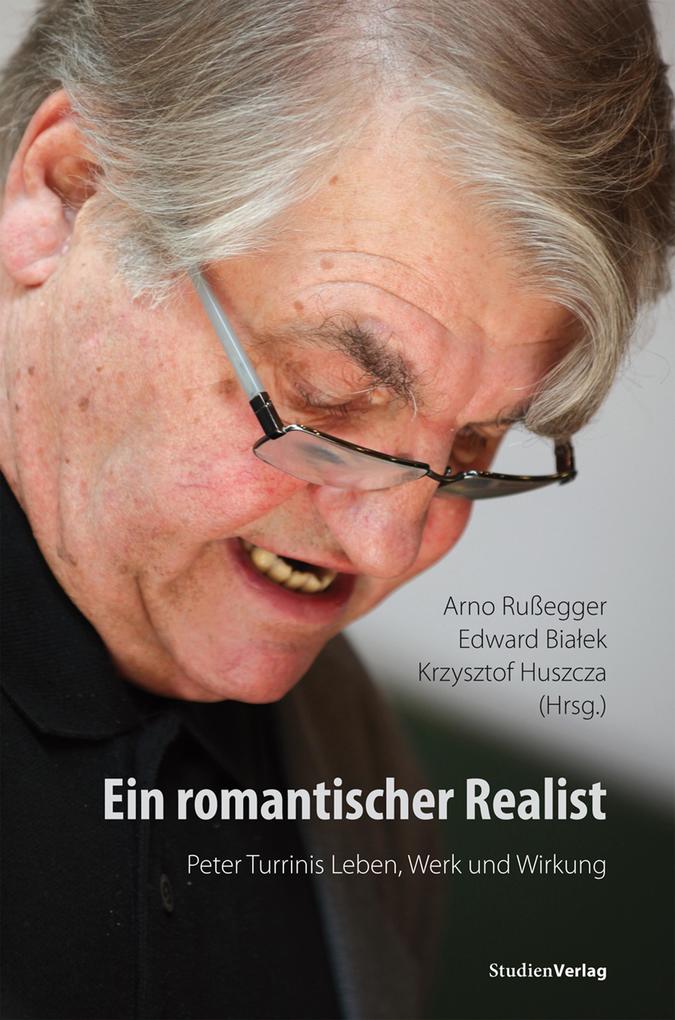 Ein romantischer Realist - Peter Turrinis Leben Werk und Wirkung