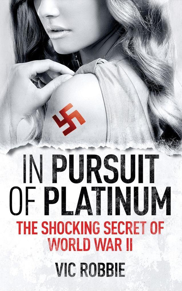 In Pursuit Of Platinum (Ben Peters WWII Thriller Series #1)