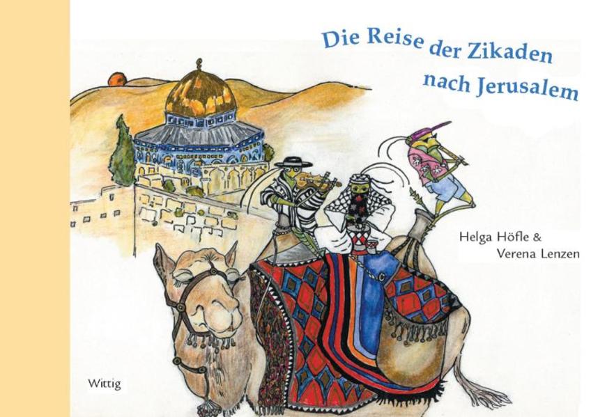 Wittig Friedrich Die Reise Der Zikaden Nach Jerusalem, Kinderbücher Von Verena Lenzen, Helga Höfle - Bild 3