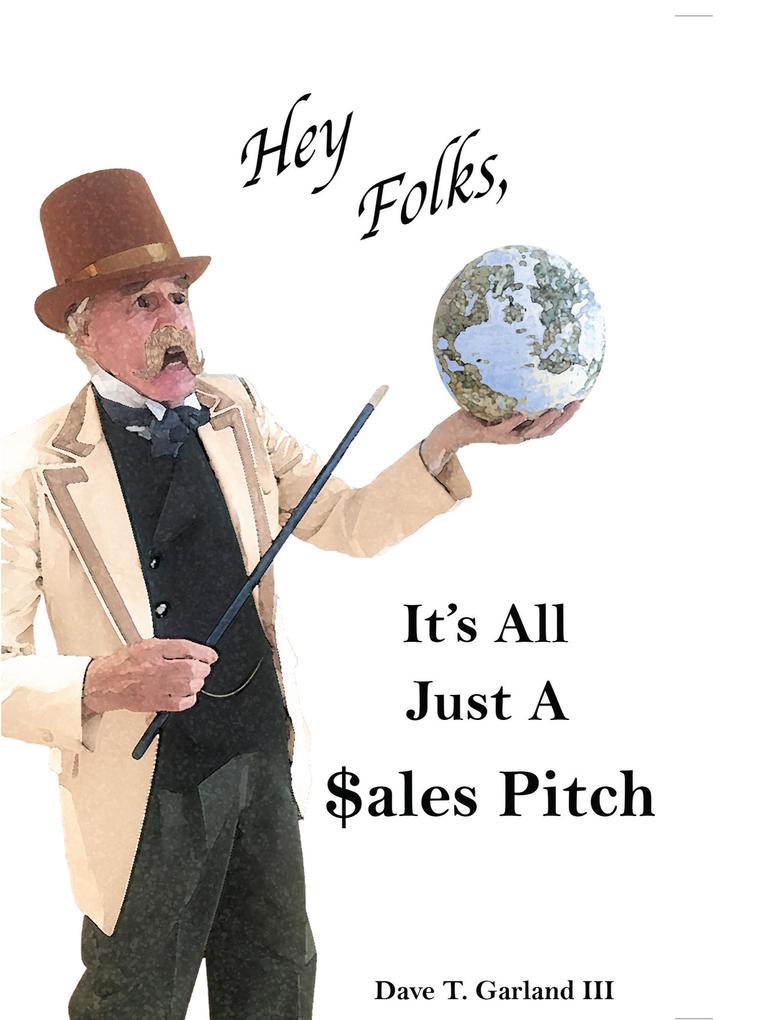 Hey Folks It's All Just A $ales Pitch