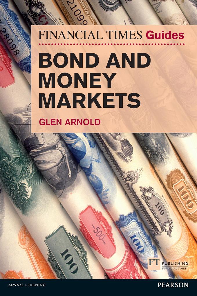 Financial Times Guide to Bond and Money Markets The