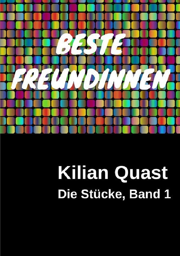 Die Stücke Band 1 - BESTE FREUNDINNEN