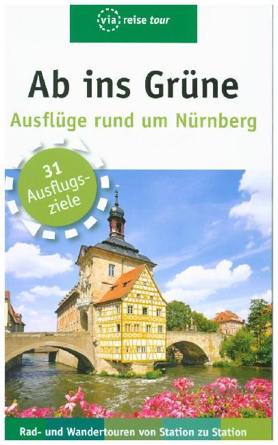 Image of Ab ins Grüne - Ausflüge rund um Nürnberg