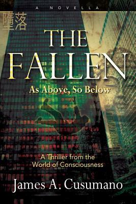 The Fallen: As Above So Below A Thriller from the World of Consciousness