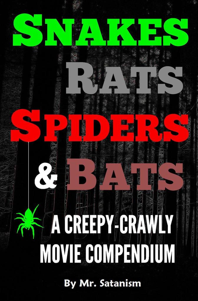 Snakes Rats Spiders and Bats: A Creepy-Crawly Movie Compendium