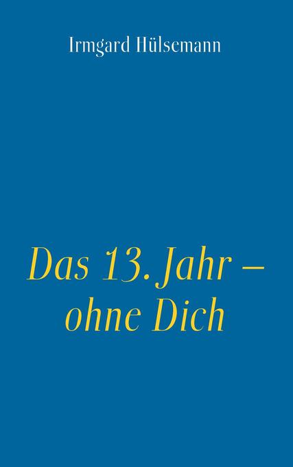 Image of Das 13. Jahr - ohne Dich