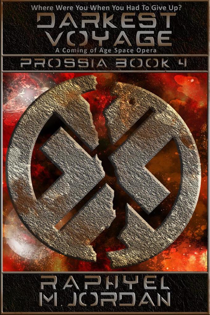 Darkest Voyage: Prossia Book 4 (Prossia : A Coming of Age Space Opera #4)