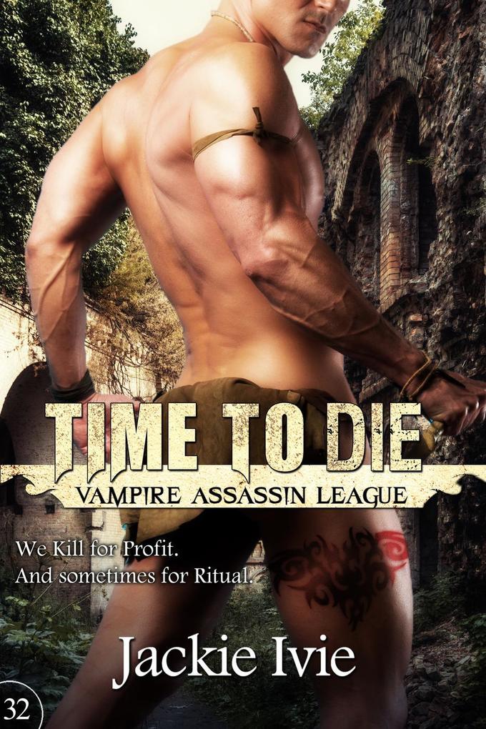 Time To Die (Vampire Assassin League #32)