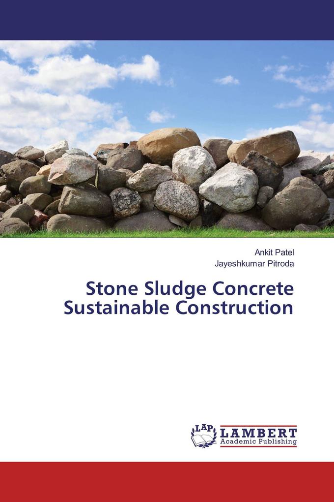 Stone Sludge Concrete Sustainable Construction