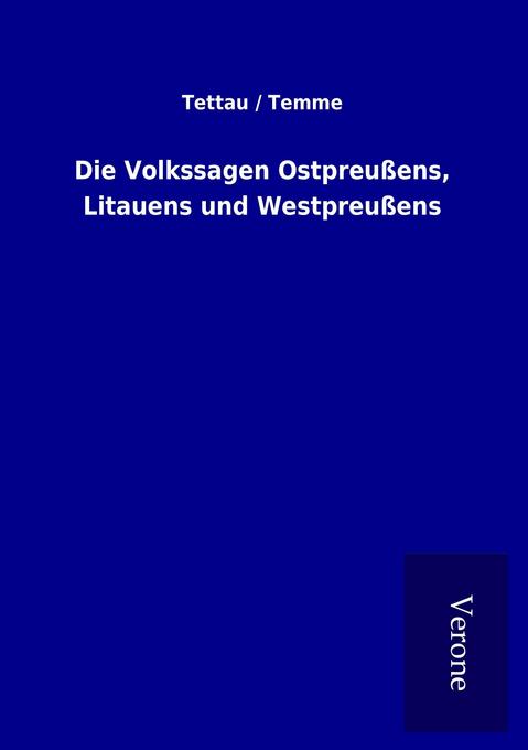 Die Volkssagen Ostpreußens Litauens und Westpreußens