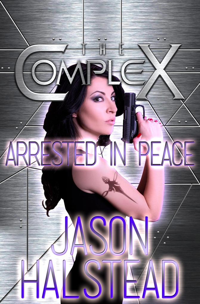 Arrested in Peace (The Complex)
