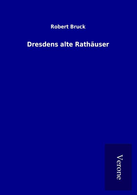 Dresdens alte Rathäuser