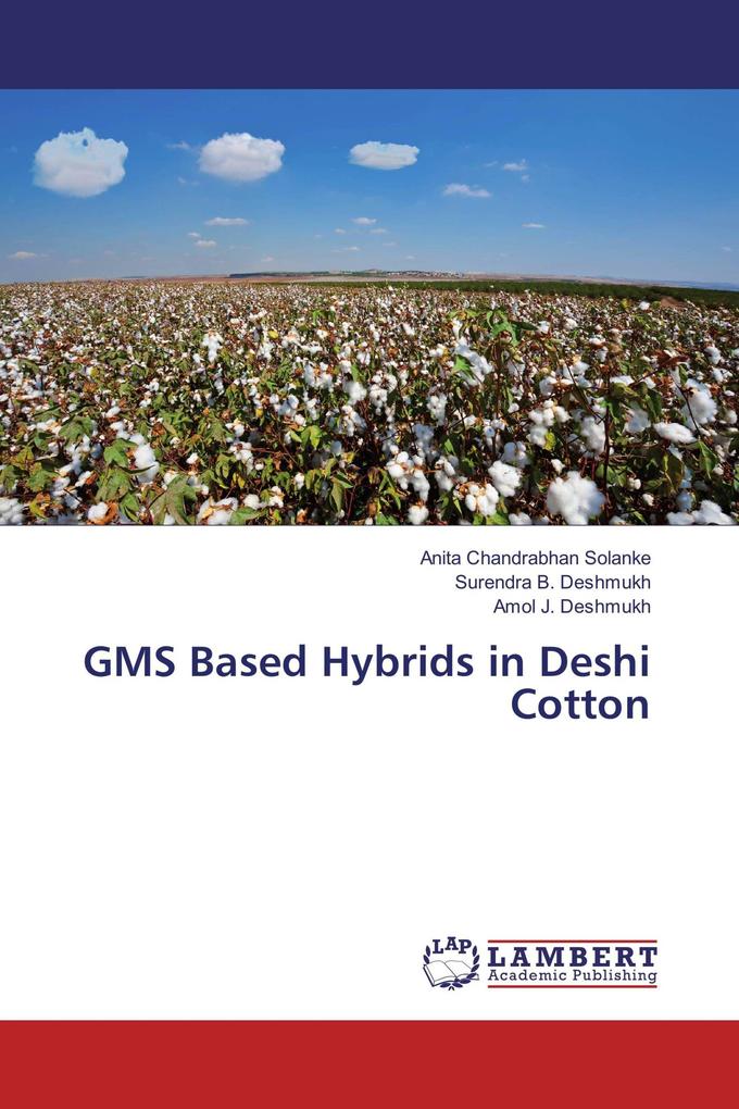 GMS Based Hybrids in Deshi Cotton