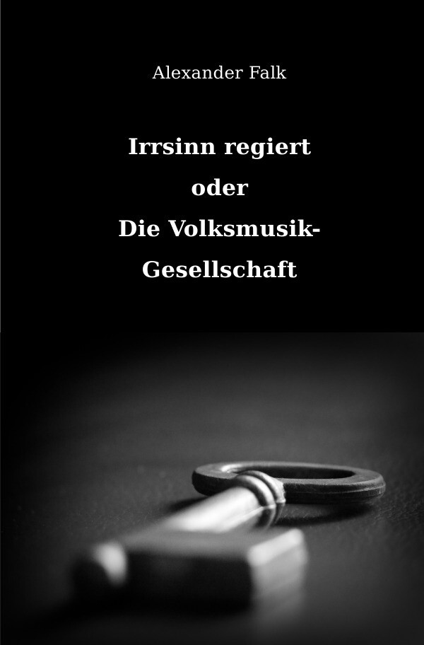 Image of Irrsinn regiert oder Die Volksmusik-Gesellschaft