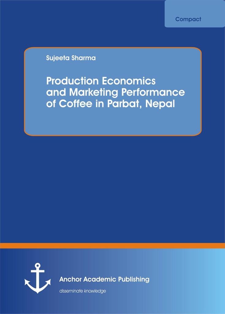 Production Economics and Marketing Performance of Coffee in Parbat Nepal