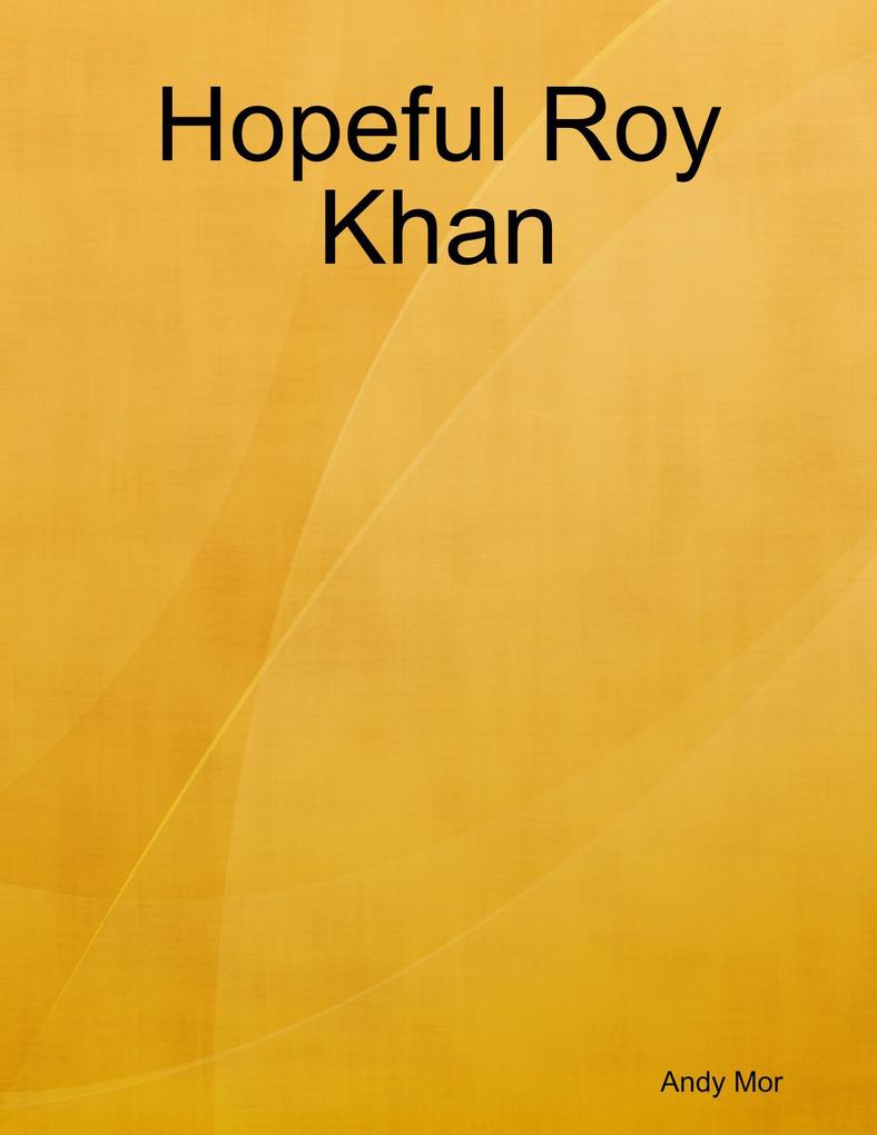 Hopeful Roy Khan
