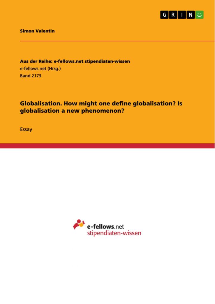 Globalisation. How might one define globalisation? Is globalisation a new phenomenon?