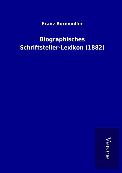 Biographisches Schriftsteller-Lexikon (1882)