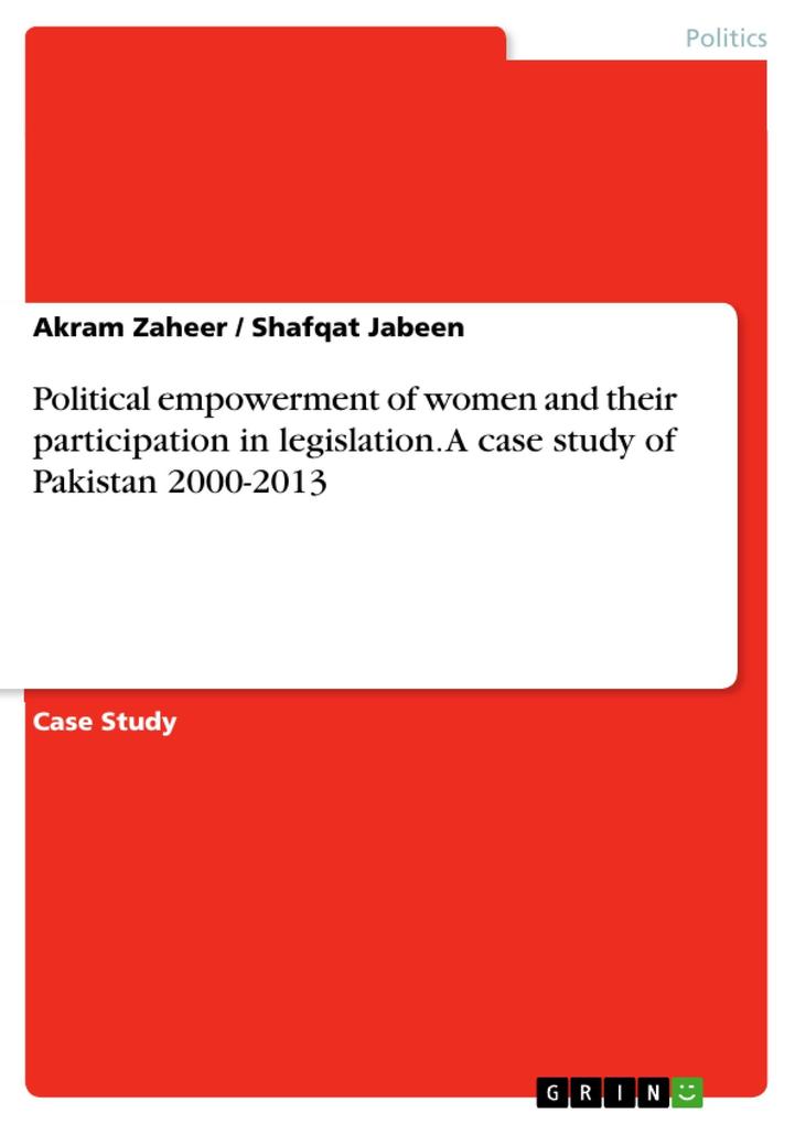 Political empowerment of women and their participation in legislation. A case study of Pakistan 2000-2013
