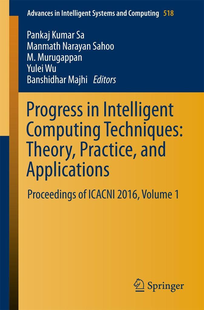 Progress in Intelligent Computing Techniques: Theory Practice and Applications