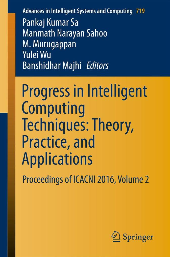 Progress in Intelligent Computing Techniques: Theory Practice and Applications