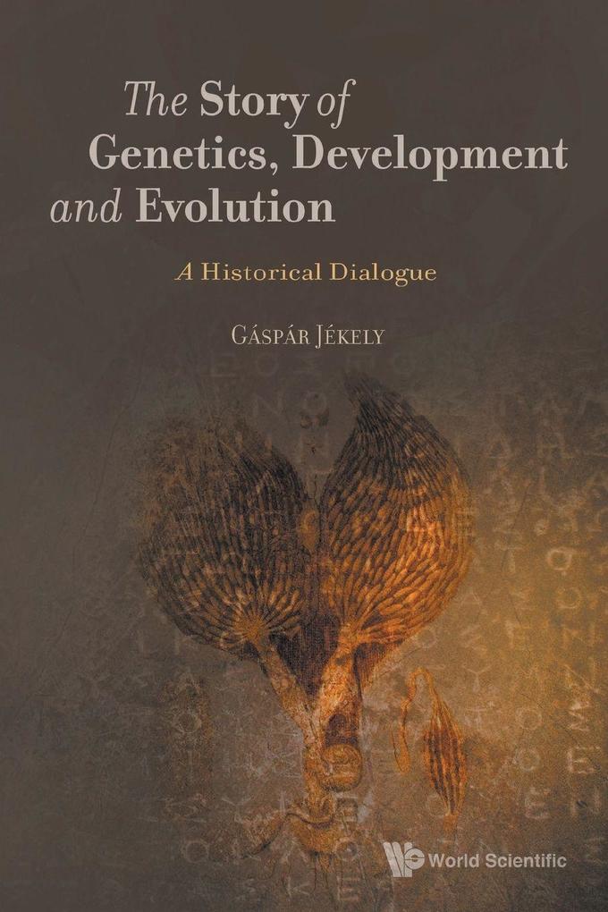 STORY OF GENETICS DEVELOPMENT AND EVOLUTION THE