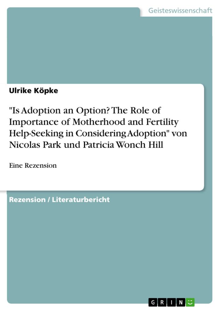 Is Adoption an Option? The Role of Importance of Motherhood and Fertility Help-Seeking in Considering Adoption von Nicolas Park und Patricia Wonch Hill