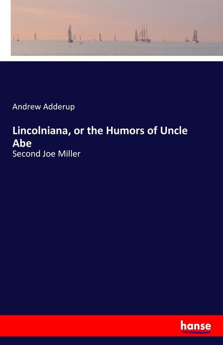 Image of Lincolniana or the Humors of Uncle Abe
