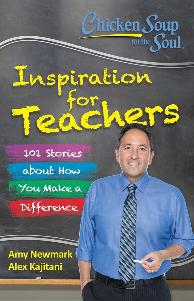 Chicken Soup for the Soul: Inspiration for Teachers