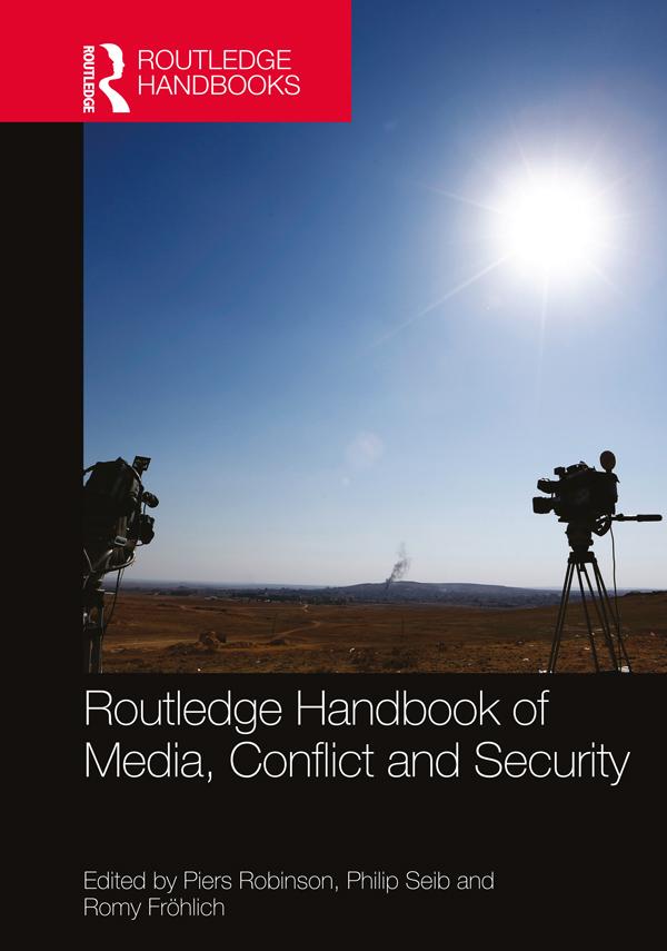 Routledge Handbook of Media Conflict and Security