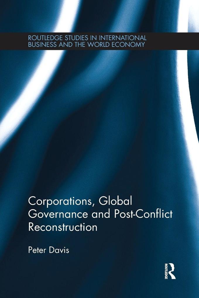 Corporations Global Governance and Post-Conflict Reconstruction