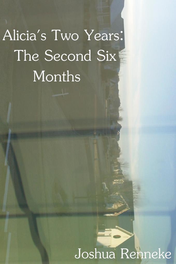 Alicia‘s Two Years: The Second Six Months