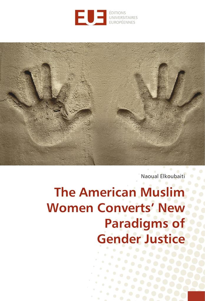 The American Muslim Women Converts New Paradigms of Gender Justice