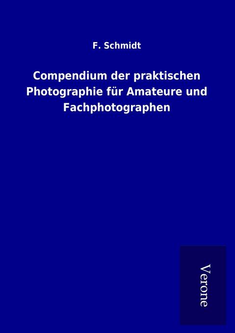 Compendium der praktischen Photographie für Amateure und Fachphotographen