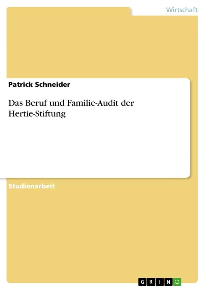 Das Beruf und Familie-Audit der Hertie-Stiftung