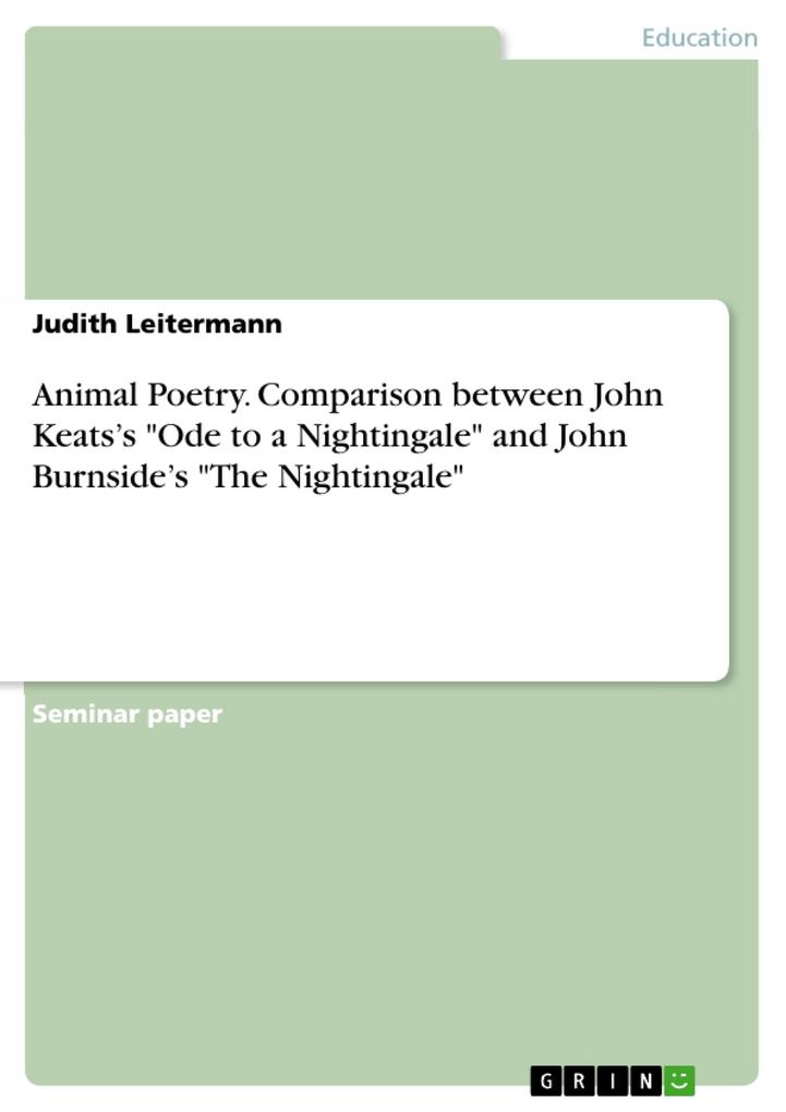 Animal Poetry. Comparison between John Keats‘s Ode to a Nightingale and John Burnside‘s The Nightingale