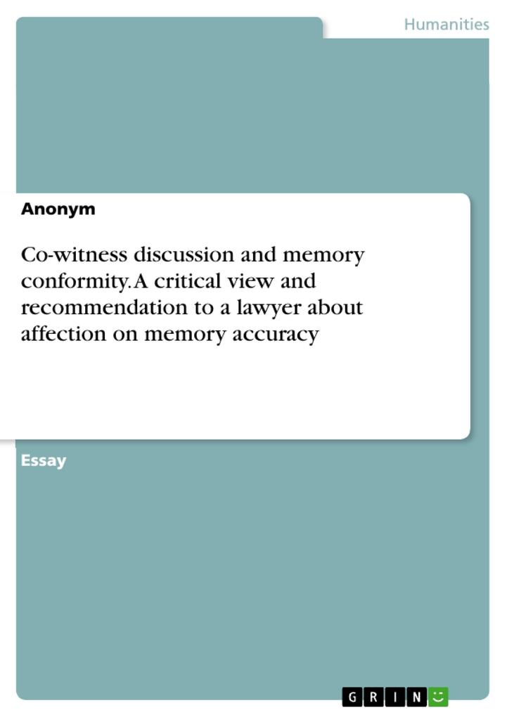 Co-witness discussion and memory conformity. A critical view and recommendation to a lawyer about affection on memory accuracy