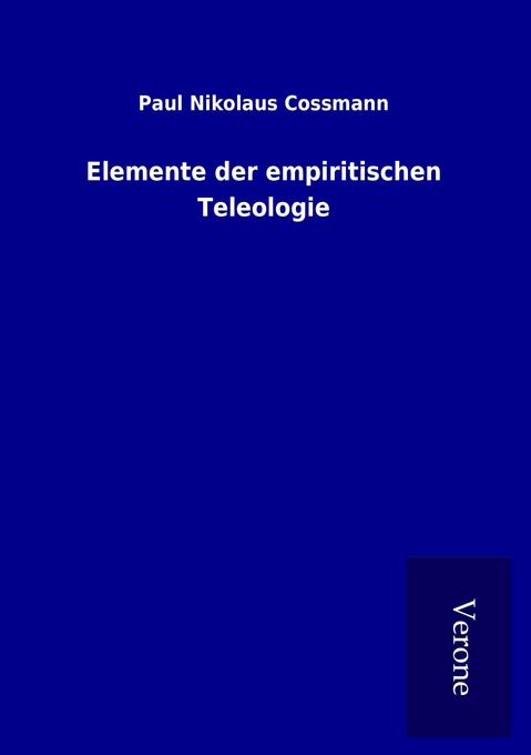 Elemente der empiritischen Teleologie