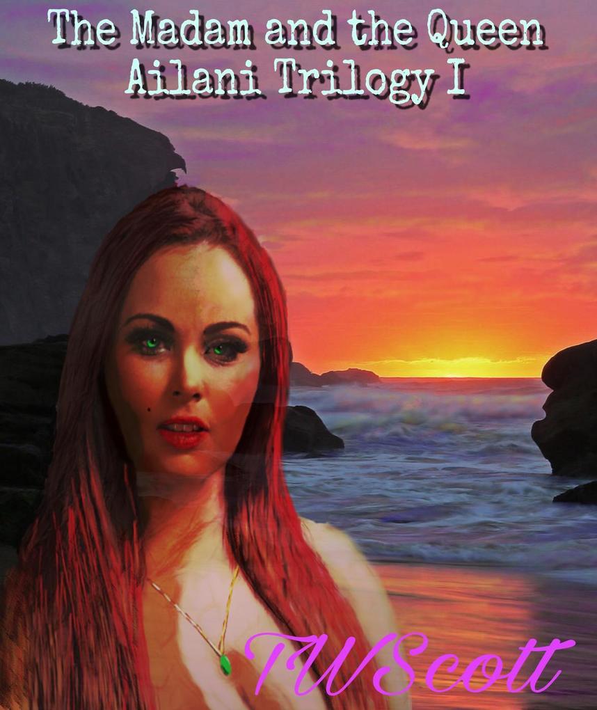 The Madam and The Queen (The Ailani Trilogy #1)