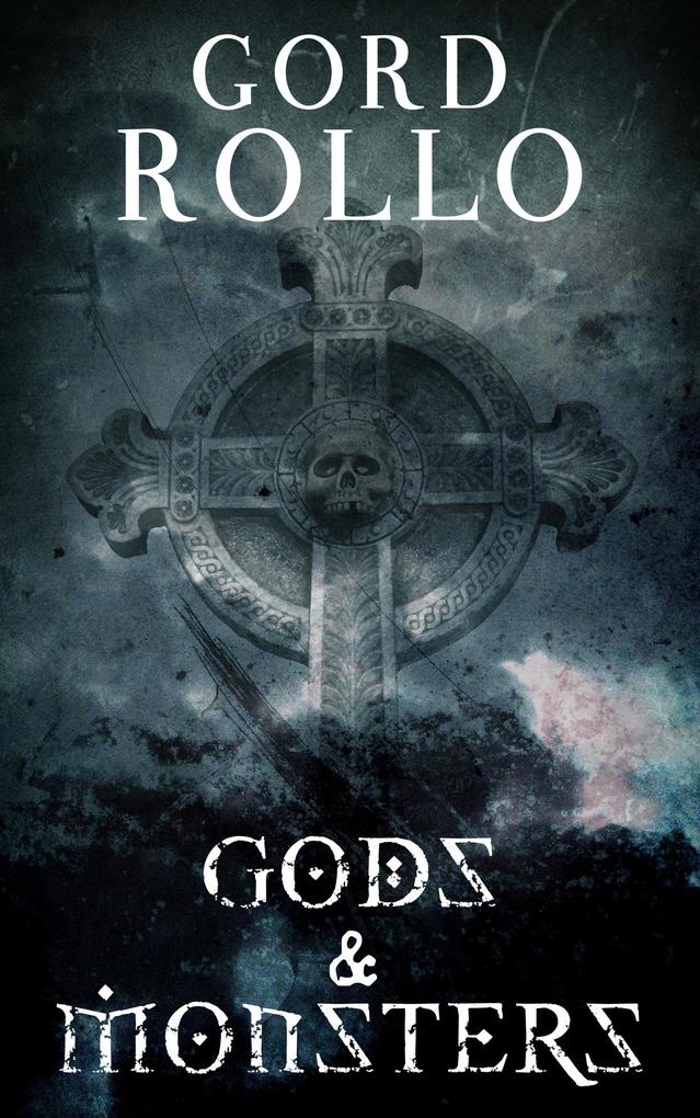 Gods & Monsters (Rollo‘s Short Fiction #1)