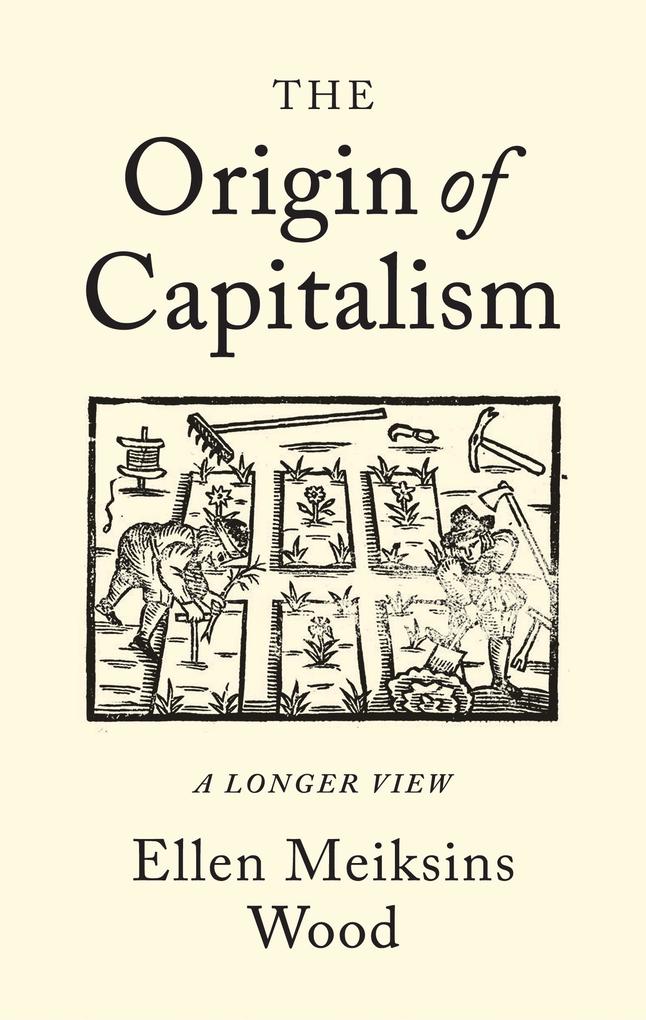 The Origin of Capitalism - Ellen Meiksins Wood