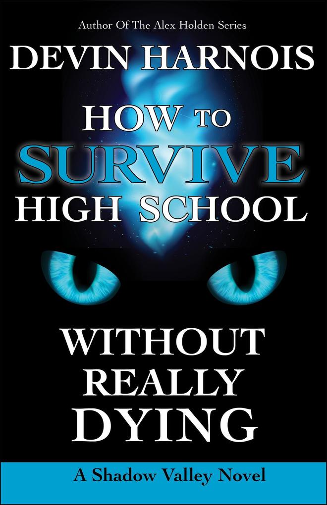 How To Survive High School Without Really Dying (Shadow Valley #3)