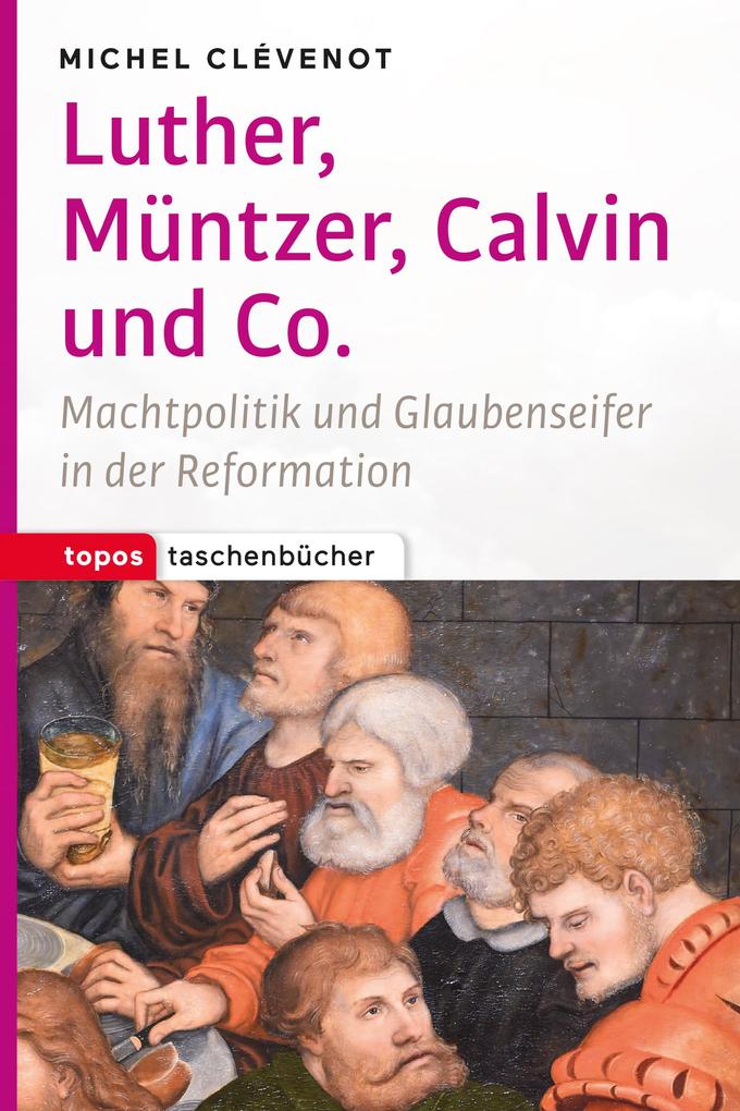 Luther Müntzer Calvin und Co.